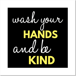 Wash Your Hands And Be Kind Encouragement Posters and Art